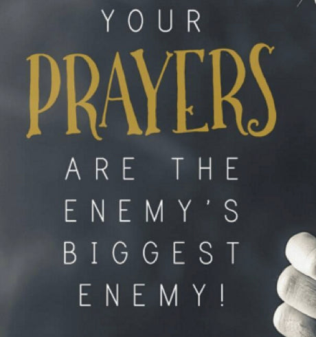 WANT TO MAKE THE ENEMY MAD?   LET'S PRAY!