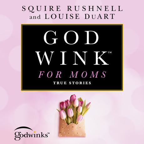 Audiobook Artwork: GODWINKS FOR MOMS: TRUE STORIES