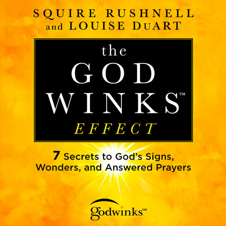 Audiobook Artwork: The Godwink Effect: 7 Secrets to God's Signs, Wonders, and Answered Prayers